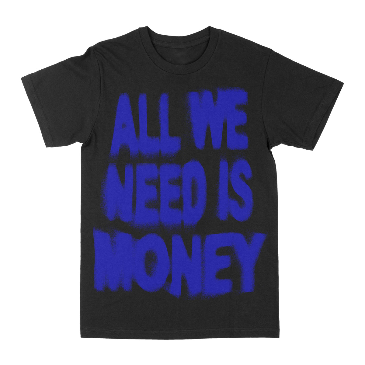 All We Need Is Money Graphic Tee